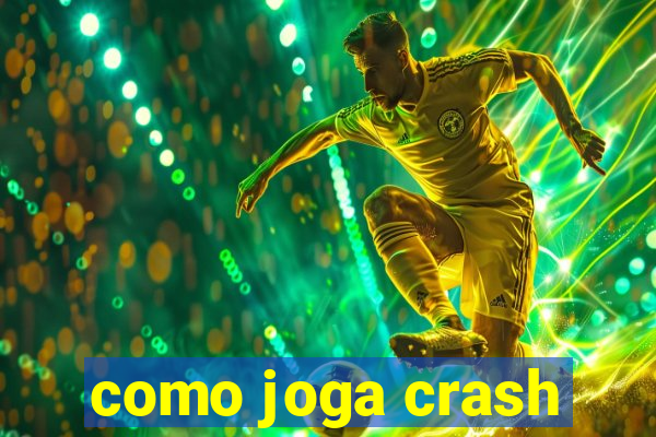 como joga crash