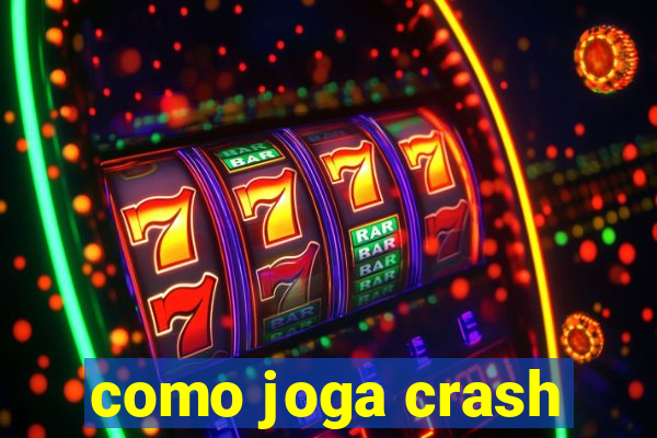 como joga crash