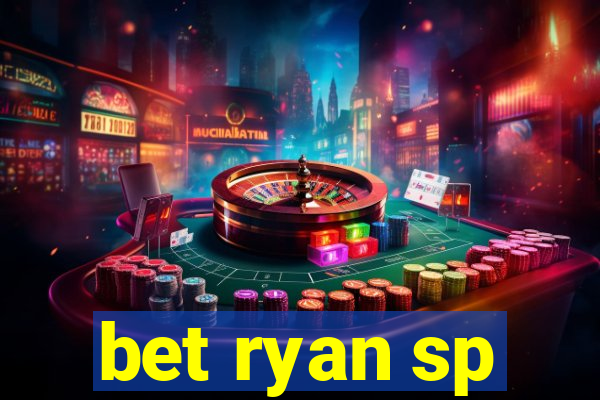 bet ryan sp