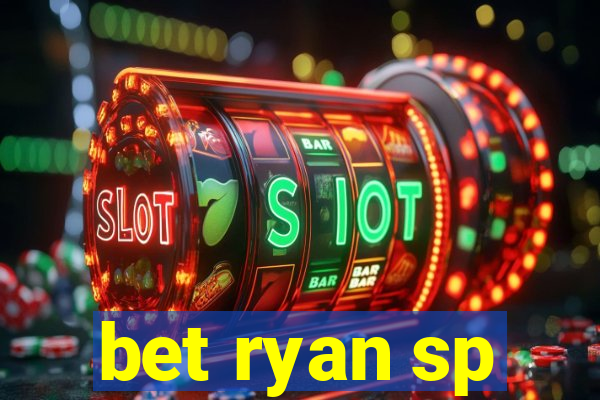 bet ryan sp