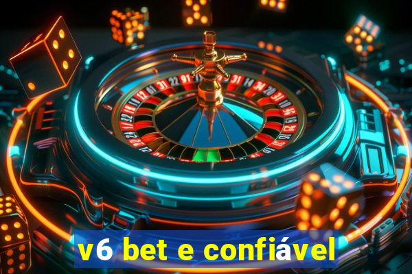 v6 bet e confiável