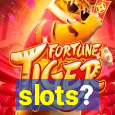 slots?