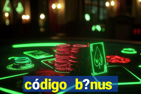 código b?nus betano grátis