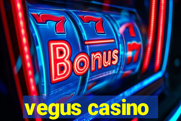 vegus casino