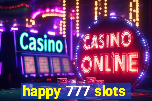 happy 777 slots