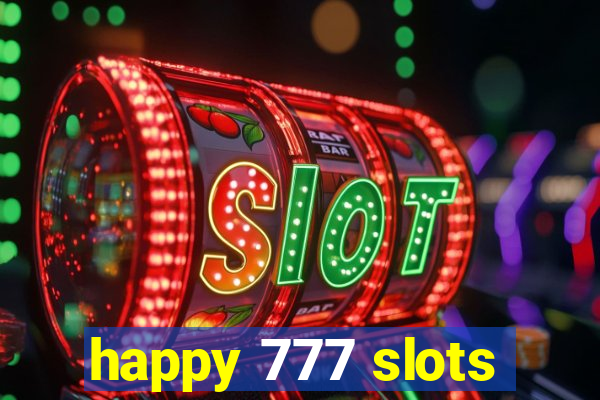 happy 777 slots