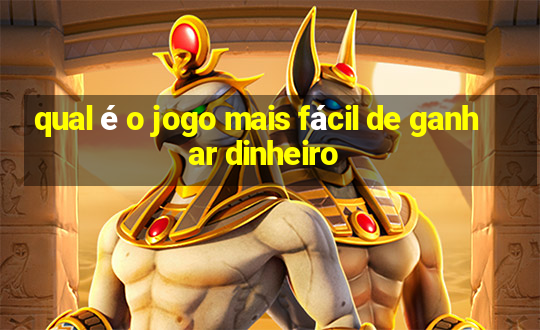 qual é o jogo mais fácil de ganhar dinheiro