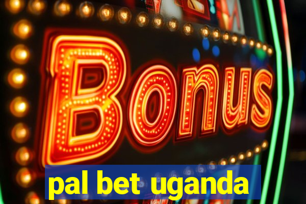 pal bet uganda