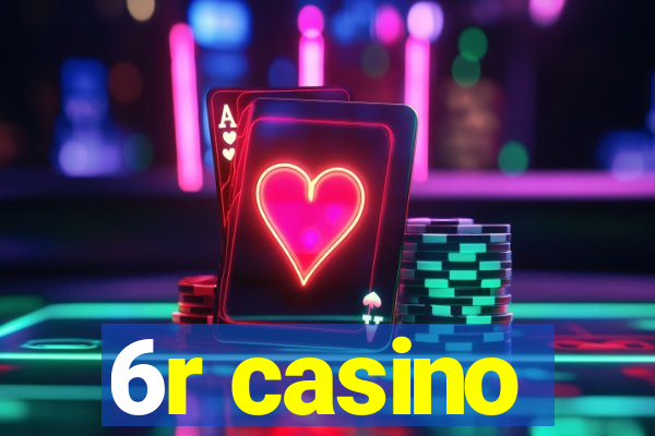 6r casino