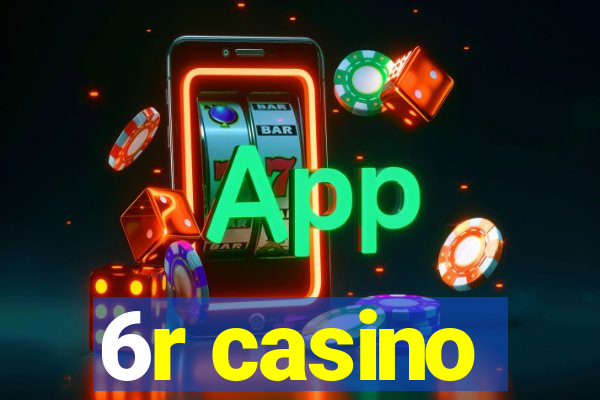 6r casino