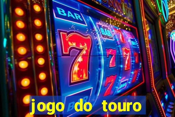 jogo do touro fortune horário