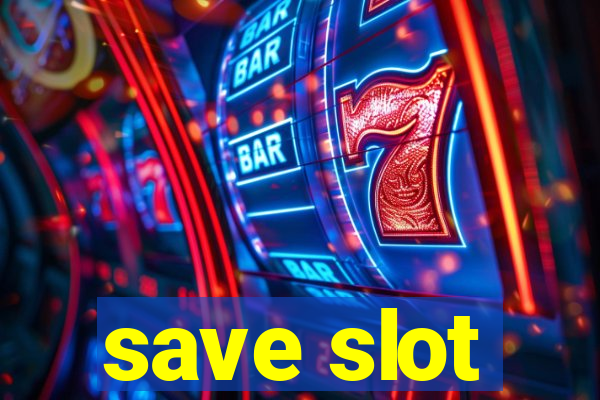 save slot