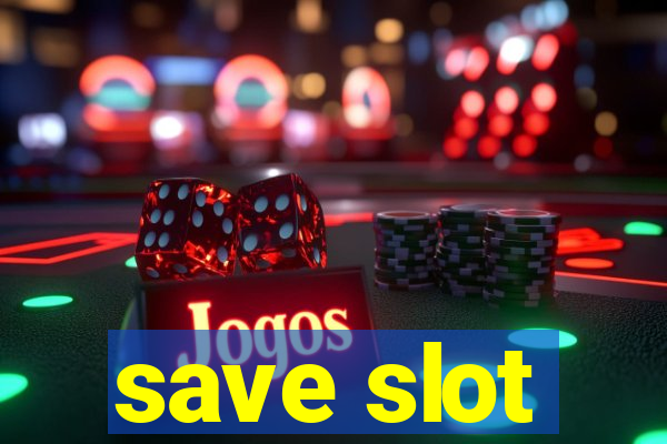 save slot