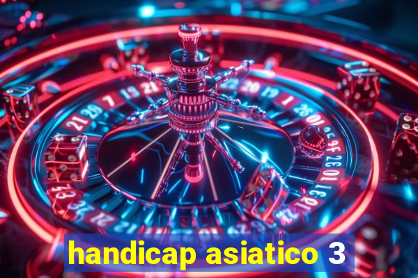 handicap asiatico 3