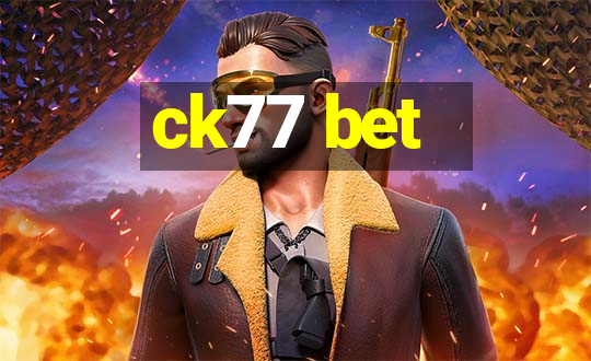 ck77 bet