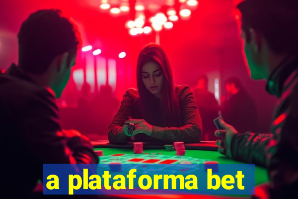 a plataforma bet