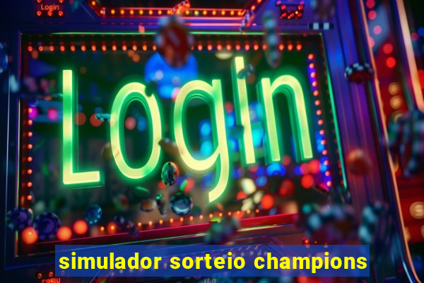 simulador sorteio champions