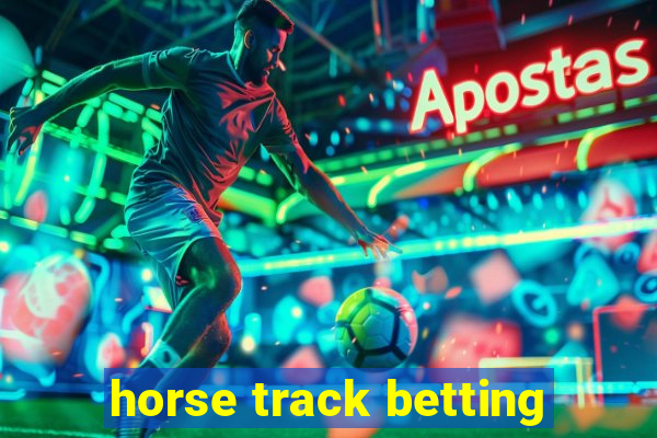 horse track betting