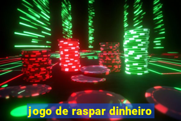 jogo de raspar dinheiro