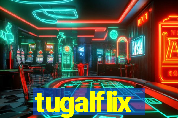 tugalflix