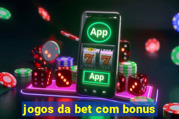 jogos da bet com bonus