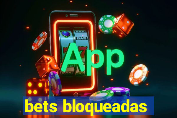 bets bloqueadas