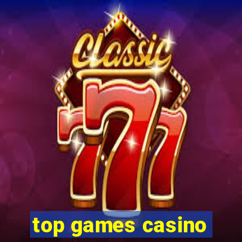 top games casino