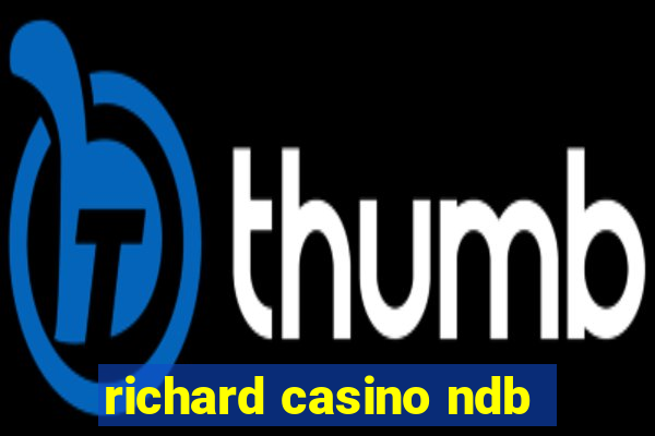 richard casino ndb