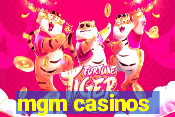 mgm casinos