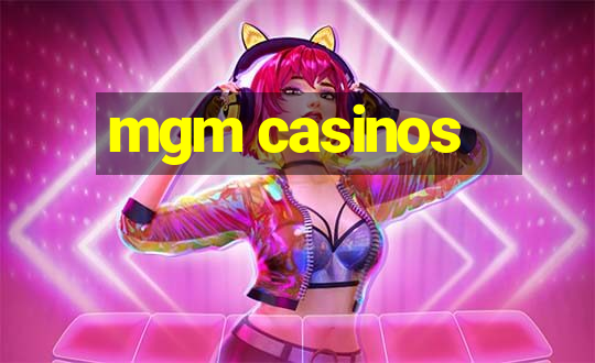 mgm casinos