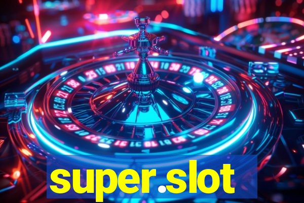 super.slot