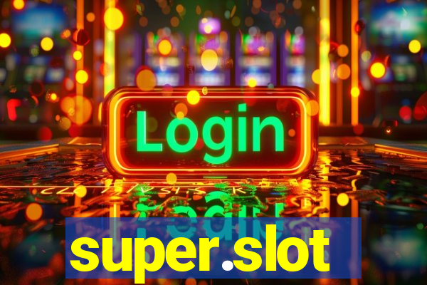 super.slot