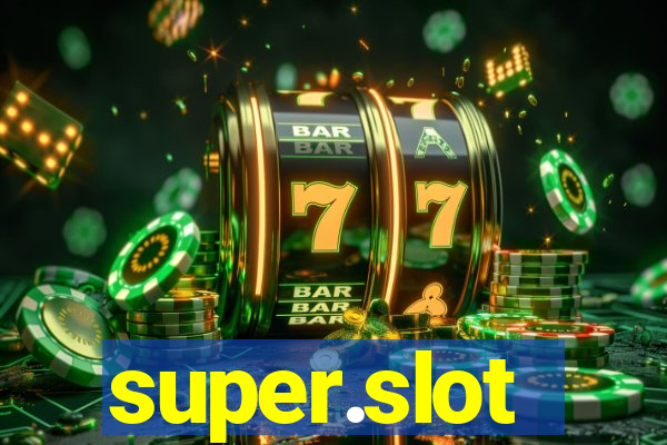 super.slot