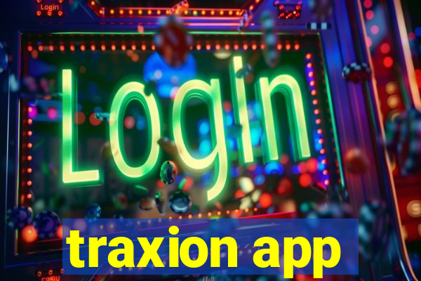 traxion app