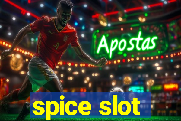 spice slot