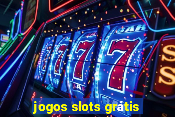 jogos slots grátis