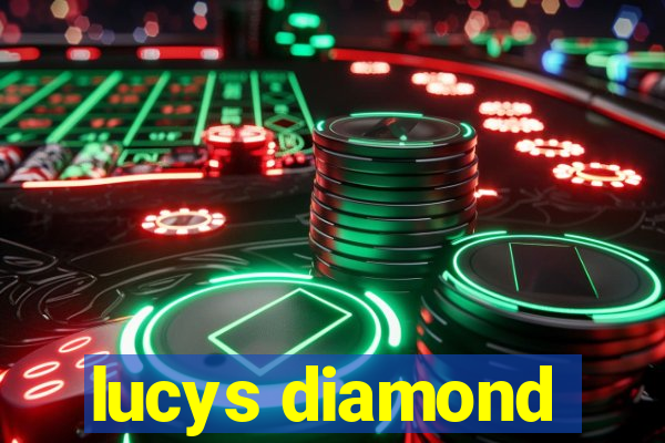 lucys diamond