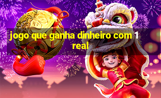 jogo que ganha dinheiro com 1 real