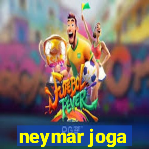 neymar joga