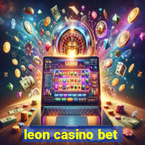 leon casino bet