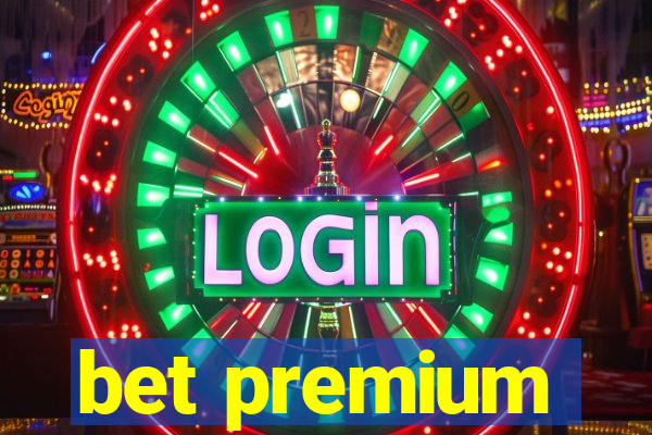 bet premium