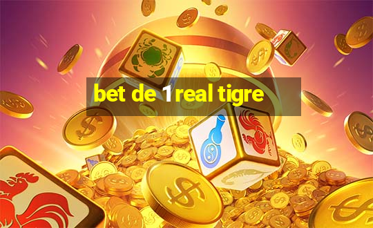 bet de 1 real tigre