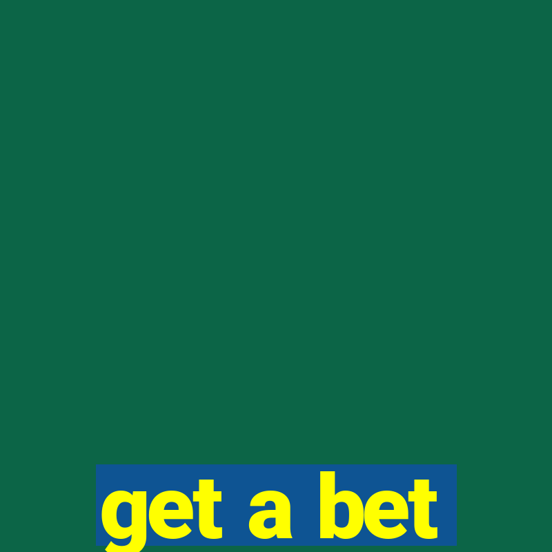 get a bet