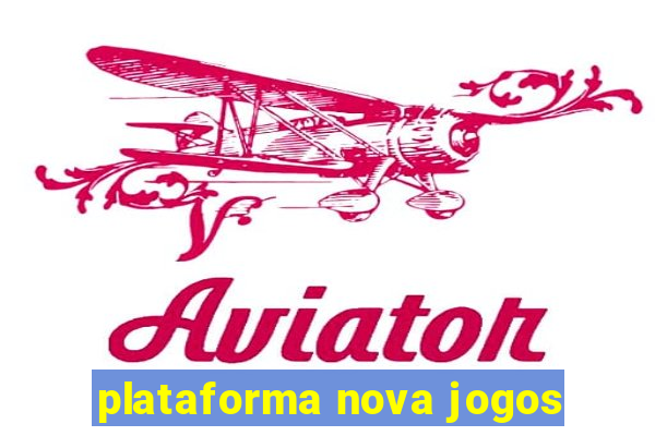 plataforma nova jogos