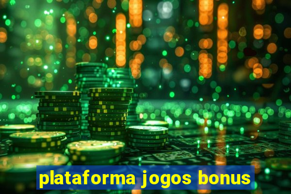 plataforma jogos bonus