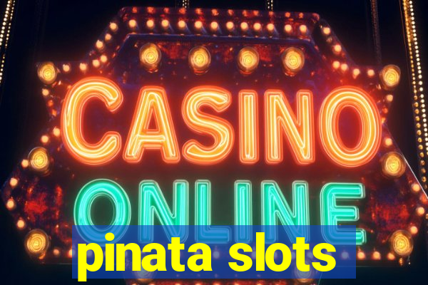 pinata slots