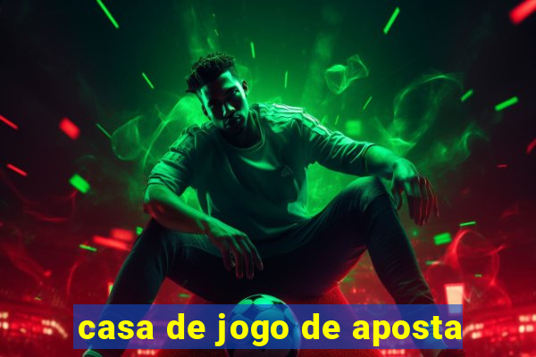 casa de jogo de aposta