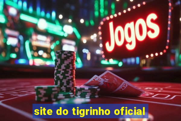 site do tigrinho oficial