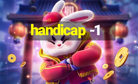 handicap -1