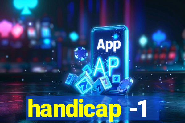 handicap -1